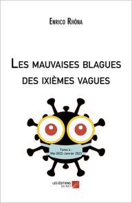 Title: Les mauvaises blagues des ixièmes vagues: Tome 4 : Mai 2022-Janvier 2023, Author: Enrico Rhôna