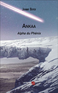 Title: Ankaa: Alpha du Phénix, Author: Johnny Boyer