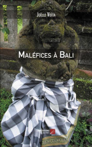 Title: Maléfices à Bali, Author: Joëlle Voïta