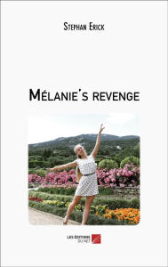 Title: Mélanie's revenge, Author: Stephan Erick