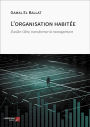 L'organisation habitée: Éveiller l'être, transformer le management