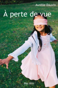 Title: A perte de vue, Author: Aurélie Dauvin