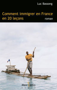 Title: Comment immigrer en France en 20 leçons, Author: Luc Bassong