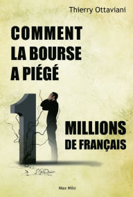 Title: Comment la bourse a piégé 11 millions de français, Author: Thierry OTTAVIANI