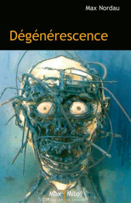 Title: Dégénérescence, Author: Max Nordau