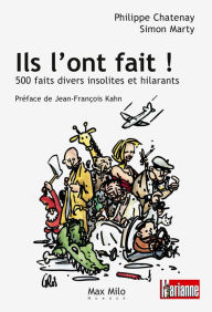 Title: Ils l'ont fait !: 500 faits divers insolites et hilarants, Author: Philippe Chatenay
