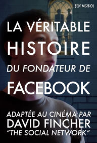 Title: La revanche d'un solitaire: La véritable histoire du fondateur de FACEBOOK, Author: Ben Mezrich