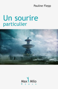 Title: Un sourire particulier, Author: Pauline Flepp