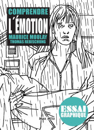 Title: Comprendre l'ï¿½motion, Author: Maurice Moulay