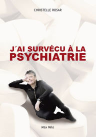 Title: J'ai survécu à la psychiatrie, Author: Christelle Rosar