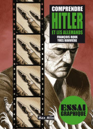 Title: Comprendre Hitler et les allemands, Author: François Roux