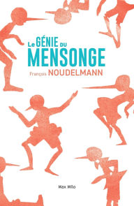 Title: Le génie du mensonge, Author: François Noudelmann