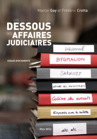 Title: Les dessous des affaires judiciaires, Author: Marcel Gay