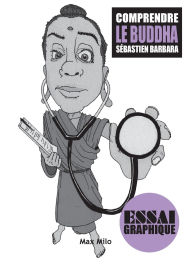 Title: Comprendre Le Buddha, Author: Sïbastien Barbara