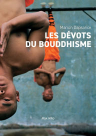 Title: Les dï¿½vots du bouddhisme, Author: Marion Dapsance