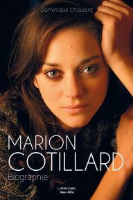 Title: Marion Cotillard: Biographie, Author: Dominique Choulant