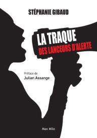 Title: La traque des lanceurs d'alerte, Author: Stïphanie Gibaud