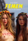 Femen : Histoire d'une trahison