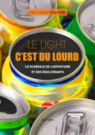 Title: Le light c'est du lourd, Author: Henriette Chardak
