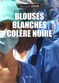 Title: Blouses blanches, colère noire, Author: Bernard Kron