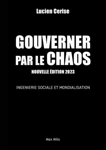 Gouverner par le chaos: Ingï¿½nierie sociale et mondialisation