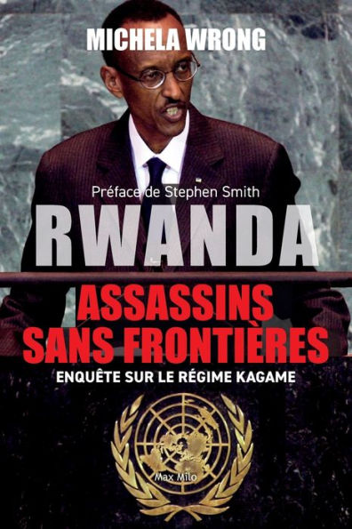 Rwanda, assassins sans frontiï¿½res: Enquï¿½te sur le rï¿½gime Kagame