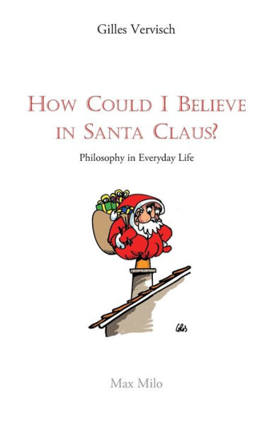 How Could I Believe Santa Claus?: Philosophy everyday life