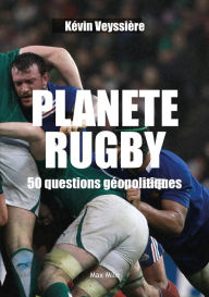 Title: Planete Rugby. 50 questions géopolitiques, Author: Kévin Veyssière
