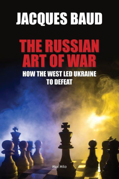 the Russian Art of War: How West Led Ukraine to Defeat