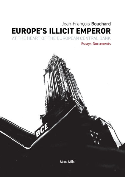 Europe's Illicit Emperor: At the Heart of European Central Bank