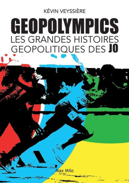 GeopOlympics: Les grandes histoires gï¿½opolitiques des JO