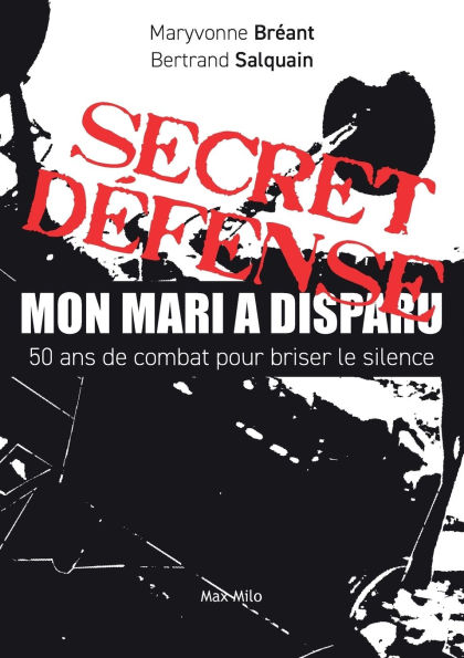 Secret dï¿½fense: 50 ans de combat pour briser le silence