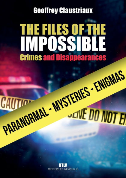 The Files of the Impossible: Crimes and Disappearances