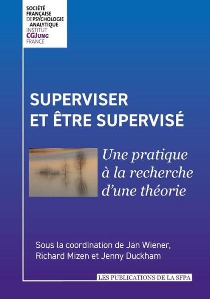 Superviser et être supervisé: Une pratique à la recherche d'une théorie