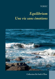 Title: Equilibrium: Une vie sans émotions, Author: Ygrec