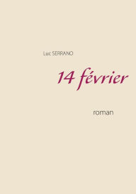 Title: 14 février, Author: Luc Serrano