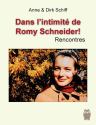 Title: Romy Schneider Rencontres, Author: Dirk Schiff