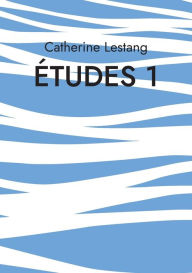 Title: Études 1: Année Luc, Author: Catherine Lestang