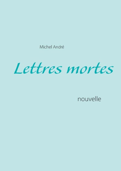 Lettres mortes: nouvelle