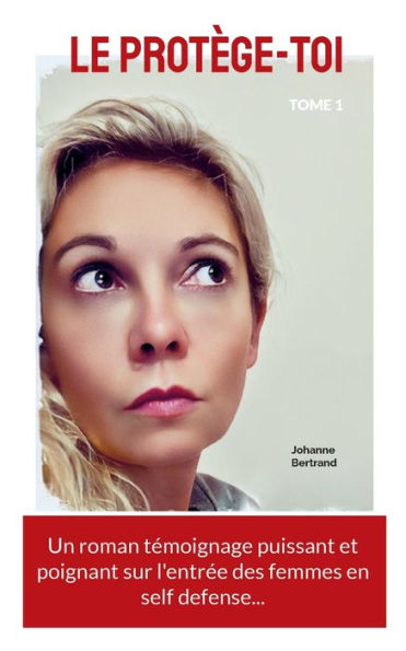 Le Protège-toi, tome 1