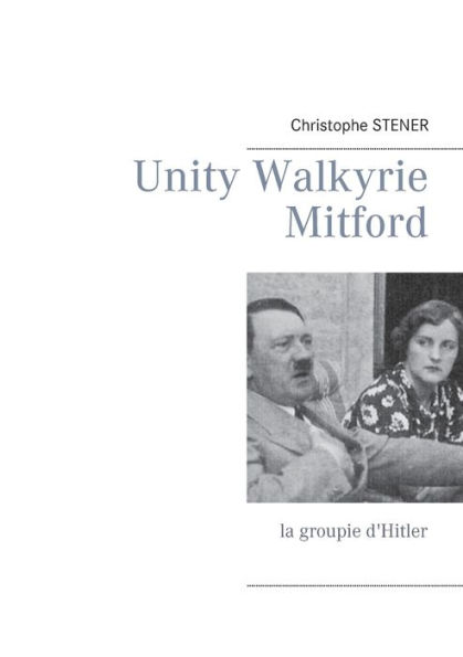 Unity Walkyrie Mitford: la groupie d'Hitler