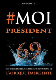 Title: #MoiPrésident, Author: Guy Gweth