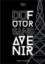 Du futur sans avenir: tome 1 - volume 1.1