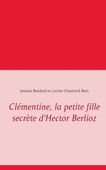 Clémentine, la petite fille secrète d'Hector Berlioz