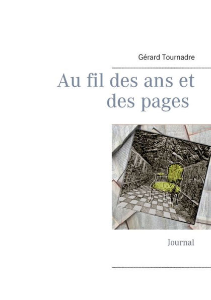 Au fil des ans et des pages: Journal