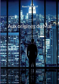 Title: Aux origines du Mal, Author: Remi Flahaut