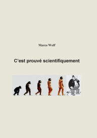 Title: C'est prouvé scientifiquement, Author: Marco Wolf
