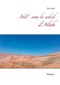 Title: 360° sous le soleil d'Allah, Author: Elie Saad