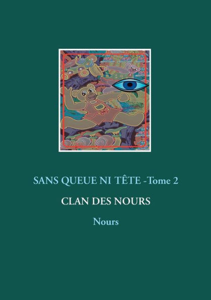 Sans queue ni tête - Tome 2: Nours