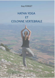 Title: Hatha yoga et colonne vertébrale, Author: Guy Forget